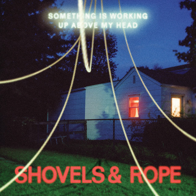 Shovels & Rope - Something is Working Up Above My Head (Clear Vinyl 2LP)